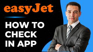 How to Check In EasyJet App - EasyJet Online Check-In EASY!