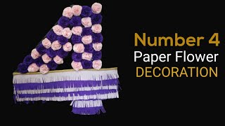 Paper Flower Birthday Number 4 || Diy 3D Number Decoration Ideas at Home