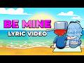 Gara - Be Mine (Official Lyric Video) Mp3 Song