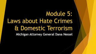 Module 5: Laws about Hate Crimes & Domestic Terrorism