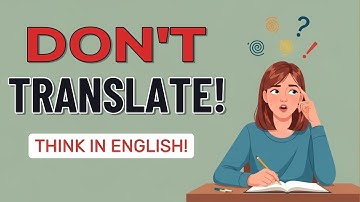 Stop Translating! Speak English Faster and More Naturally | Learn English Podcast