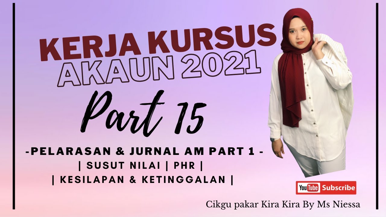 Kerja Kursus Akaun 2021 Part 15 Pelarasan Part 1 Ada Pembetulan Susut Nilai Tengok Part 20 Youtube