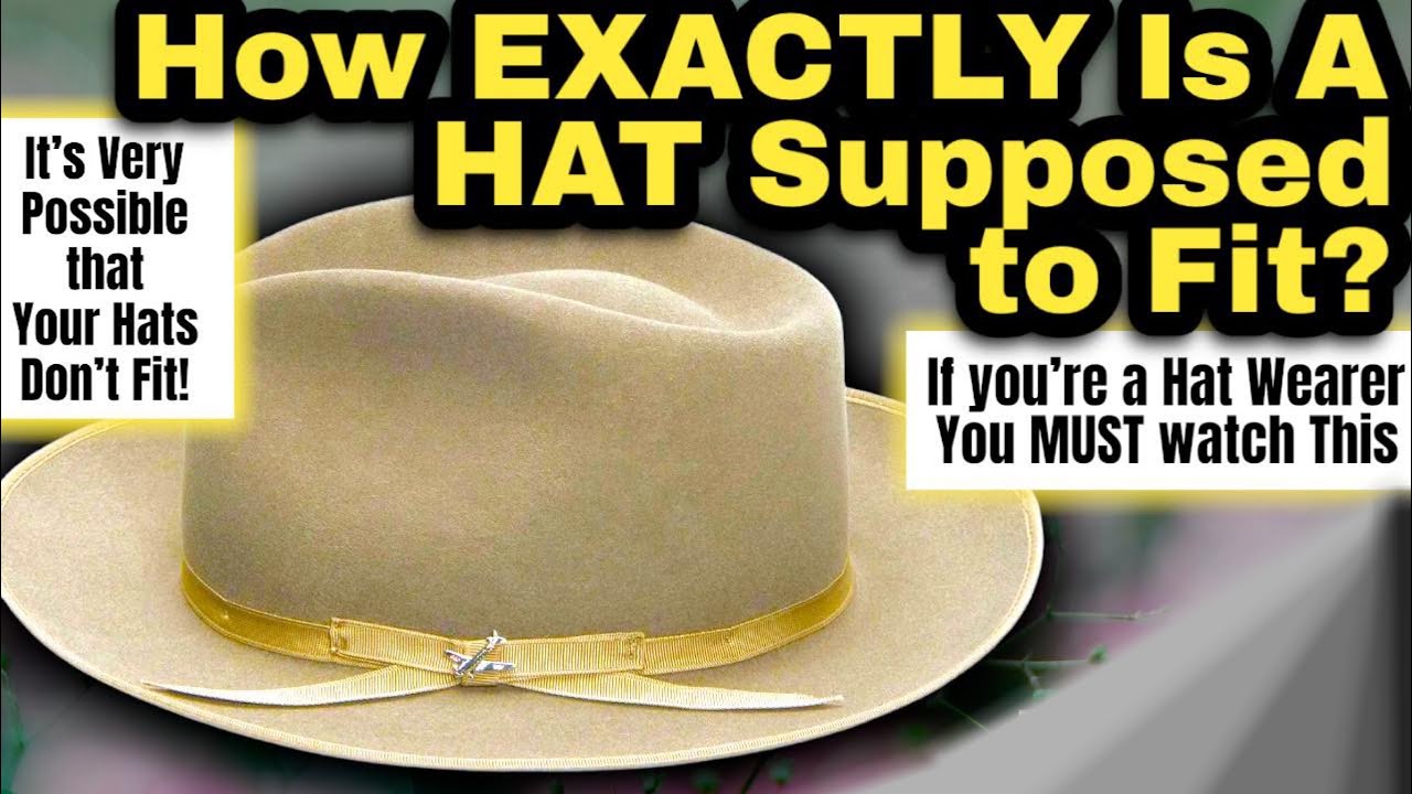 How Exactly is a HAT Supposed to FIT? Hatter w 30 Yrs Experience