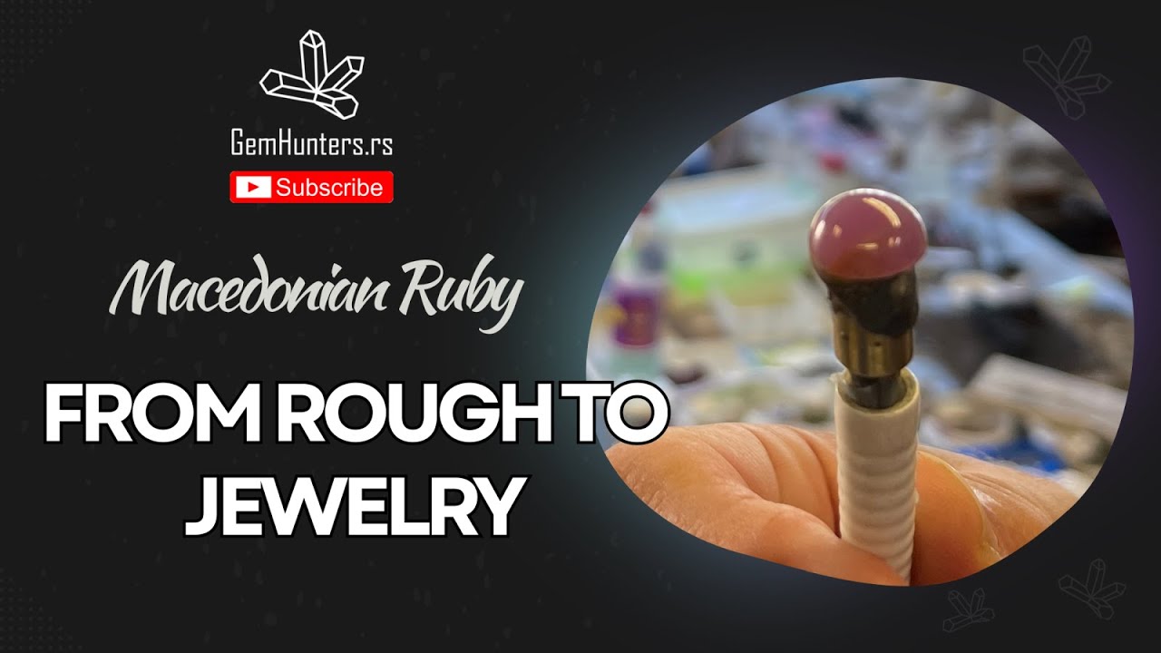Macedonian Ruby From rough to Jewelry / Makedonski rubin YouTube