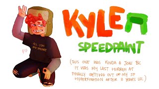 kyle speedpaint - shitpost edition