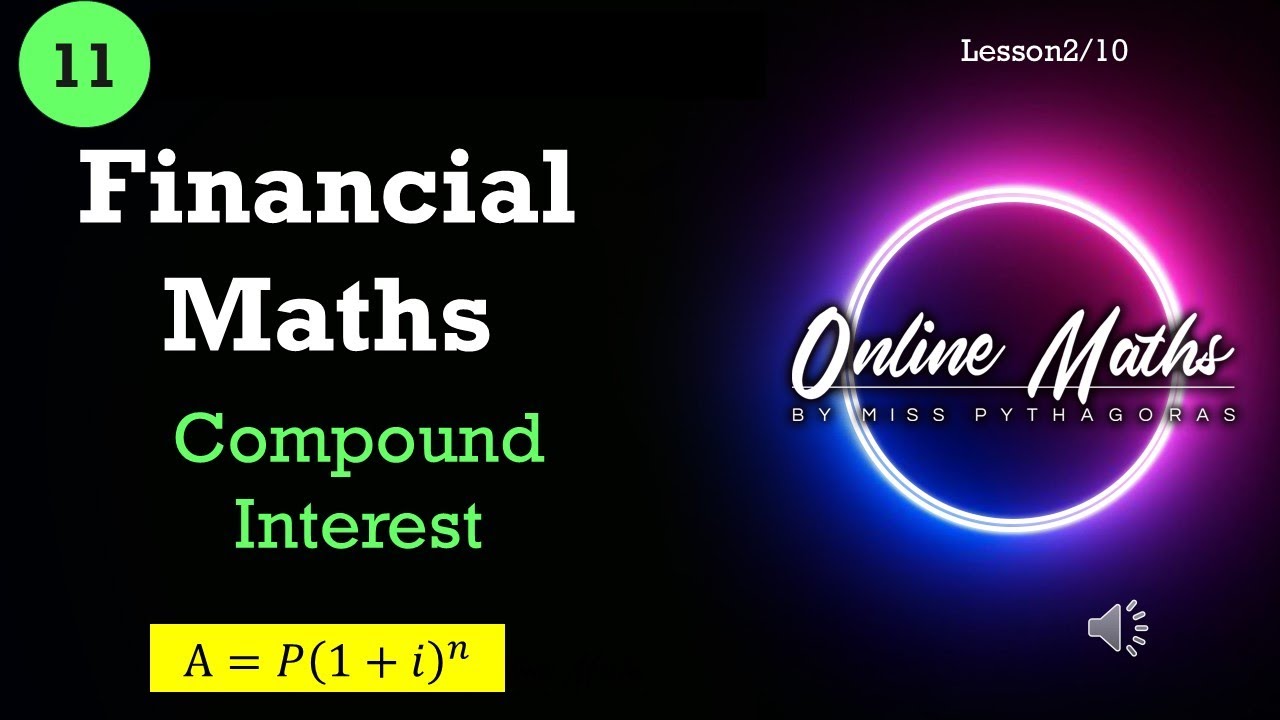 Financial Mathematics Grade11: L2 Compound Interest - YouTube