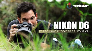 Hands On with the Nikon D6 | Nikkor 120-300mm F2.8