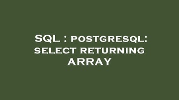 SQL : postgresql: select returning ARRAY