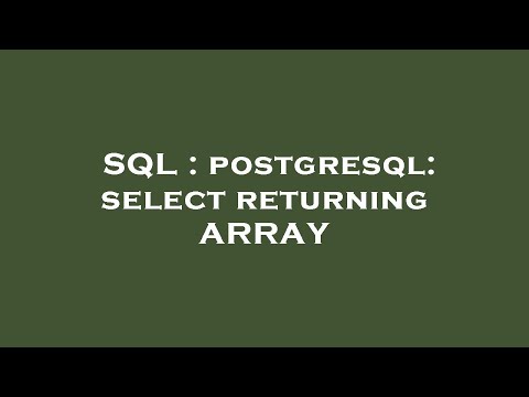 SQL : postgresql: select returning ARRAY