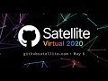GitHub Satellite Virtual 2020 - Work