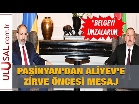 Paşinyan'dan Aliyev'e zirve öncesi hazırım mesajı