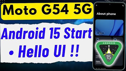 Moto G54 Hello Ui And Android 15 A15 Update Details Full Video