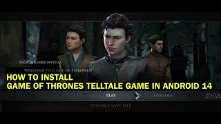 Game of Thrones v1.56 Support Android 14 Gameplay Installation Steps
