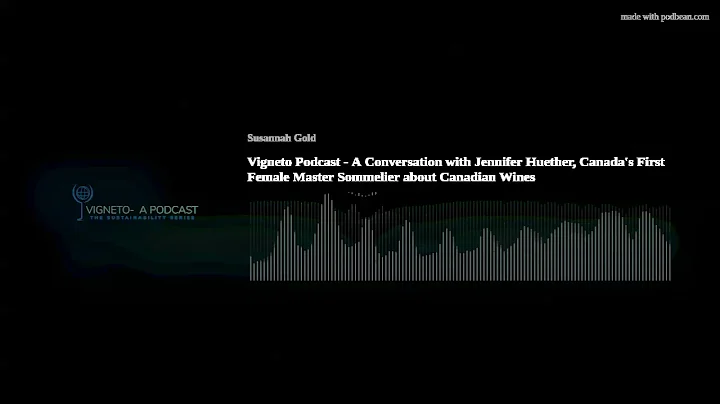 Vigneto Podcast - A Conversation with Jennifer Huether, Canada's First Female Master Sommelier about