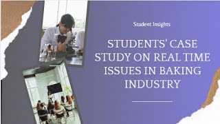 Case study on Real time issues in Baking Industry | Baking and Confectionary | SNS Institutions
