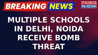 Bomb Scare: Multiple Schools In Delhi, Noida Get Bomb Threat, Search Underway | Breaking News