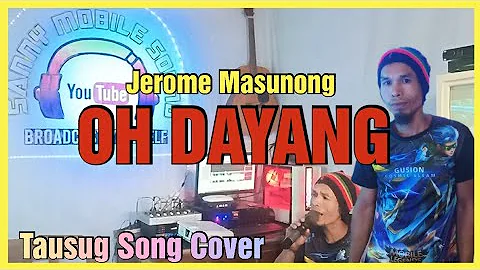 Oh Dayang By Abdillah Cover By Jerome Masunong | Tausug Song