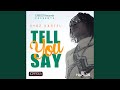 Tell You Say