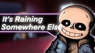 Its Raining Somewhere Else Remix Undertale