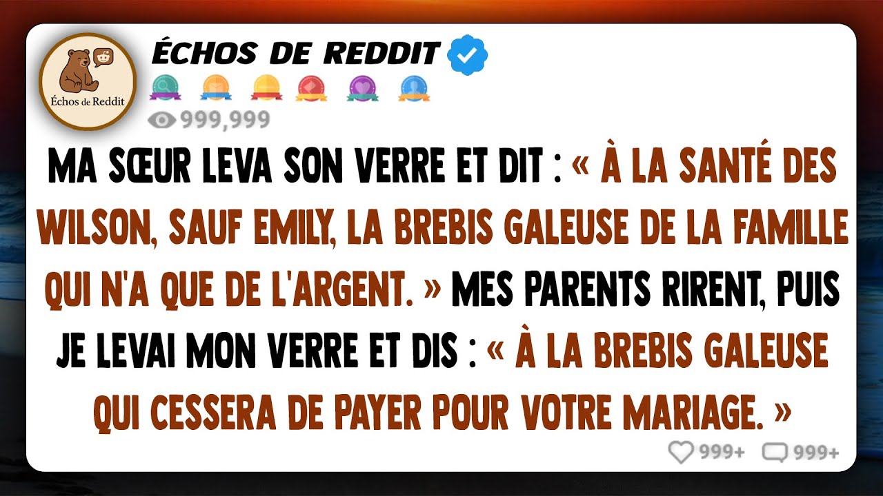 Ma sœur a levé son verre et a dit : « Santé aux Wilson, sauf à Emily, la brebis galeuse de la...
