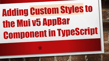 Adding Custom Styles to the Mui v5 AppBar Component in TypeScript