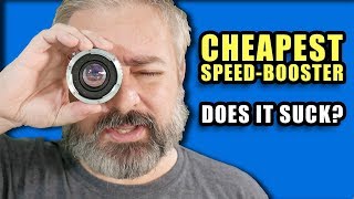 The Cheapest Lens Speed Booster - Does It ?