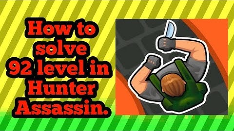 How to solve 91 level in Hunter Assassin.