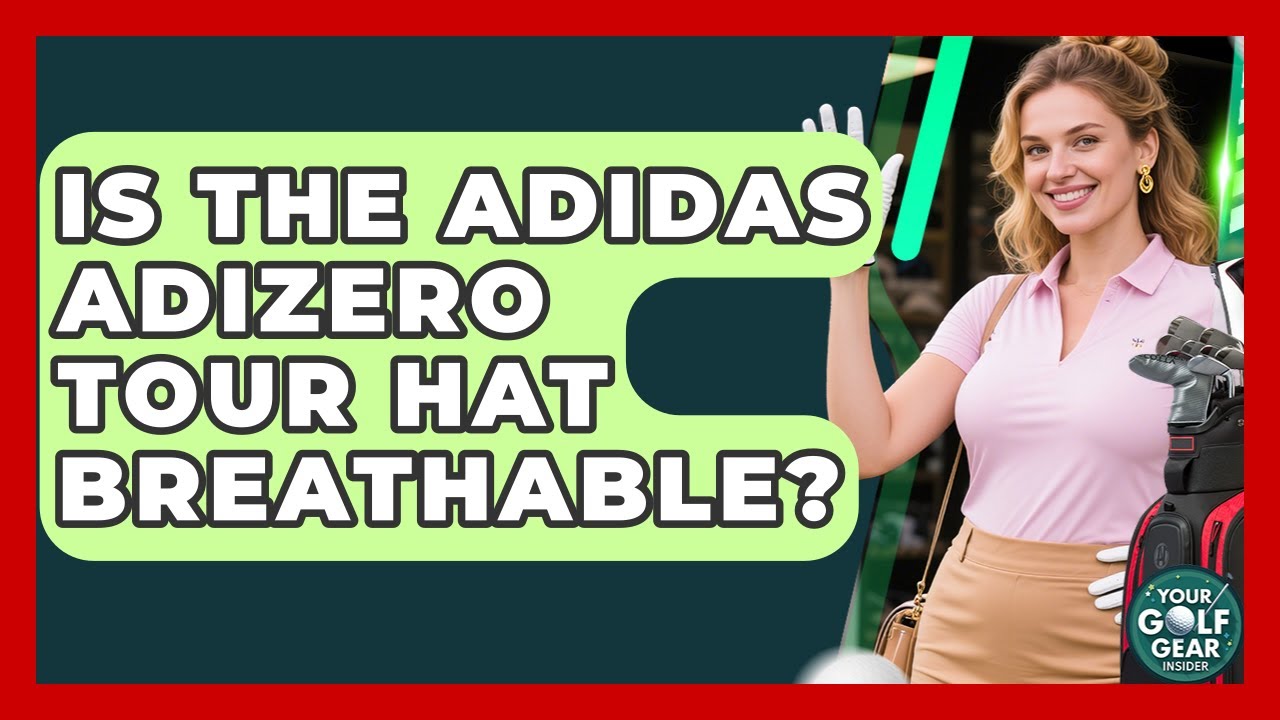 Is The Adidas Adizero Tour Hat Breathable? - Your Golf Gear Insider