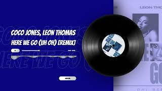 Coco Jones, Leon Thomas - Here We Go (Uh Oh) [Remix] (Visualizer)