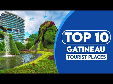 10 Best Tourist Places To Visit In Gatineau | Gatineau Travel Guide | 2023