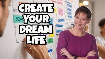 How to Actually Create Your Dream Life (Step by Step)