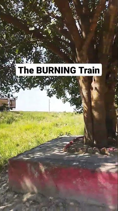 The Burning Train🔥🔥