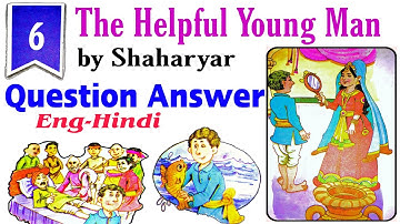 The Helpful Young Man by Shaharyar Question Answer Chapter 6 Class 6 English Literature DAV solution