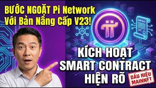 PODCAST:PI NETWORK V23: Bước Ngoặt Lịch Sử Kích Hoạt Smart Contract - Dấu Hiệu Open Mainnet Rõ Nhất?