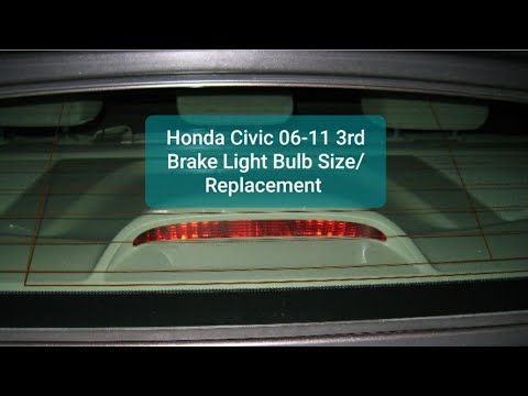 How to do replace Honda civic  3rd brake light high mount bulb size install 2006 2007 2008 2009 2010