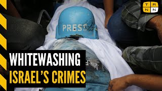 How mainstream news is doing Israel's dirty work of sanitizing slaughter