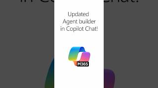 Updated Agent builder in Copilot Chat!