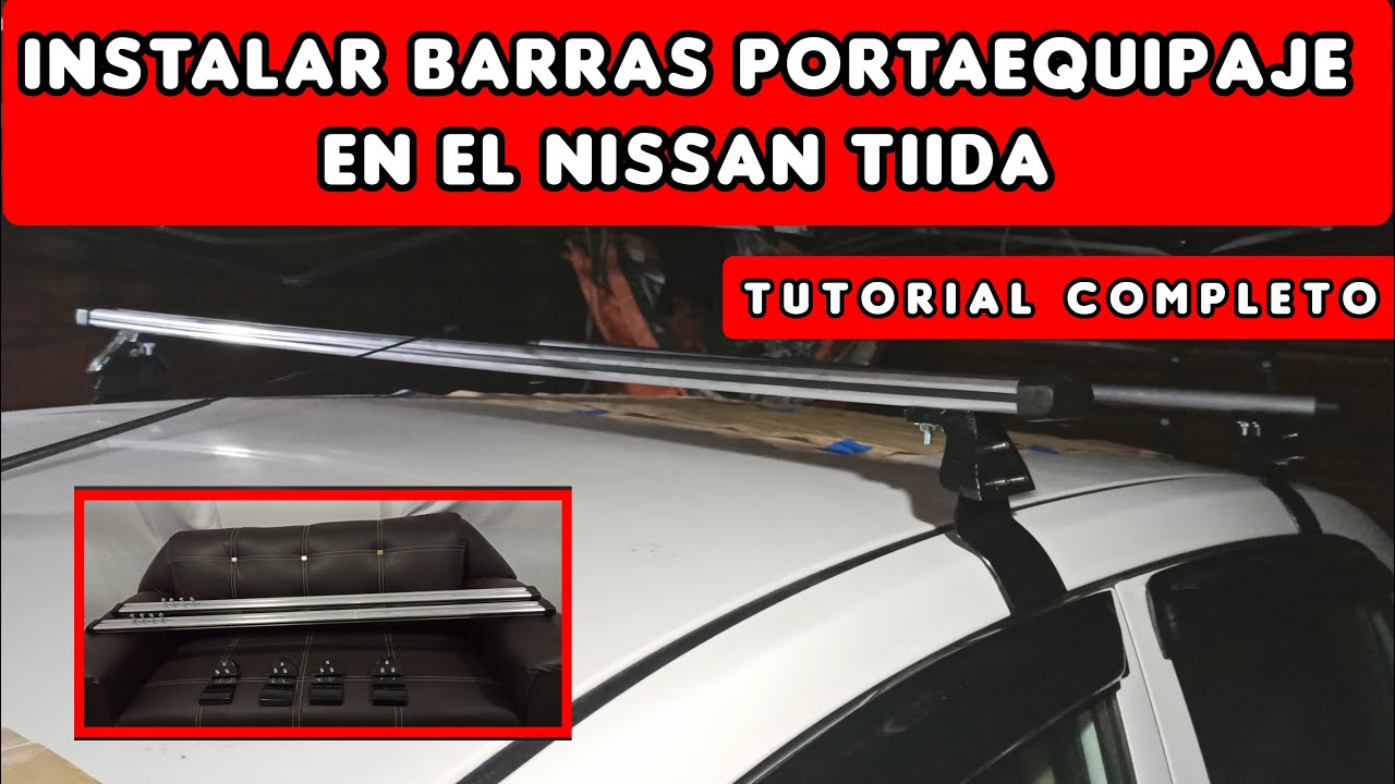 COMO INSTALAR BARRAS PORTAEQUIPAJE NISSAN TIIDA - YouTube