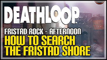 Search The Fristad Shore Deathloop