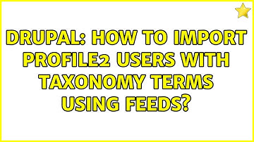 Drupal: How to import Profile2 users with taxonomy terms using Feeds?