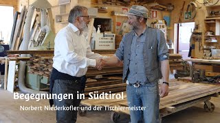 Begegnungen in Südtirol - Norbert Niederkofler und der Tischlermeister