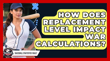 How Does Replacement Level Impact WAR Calculations? - Baseball Statistics Vault