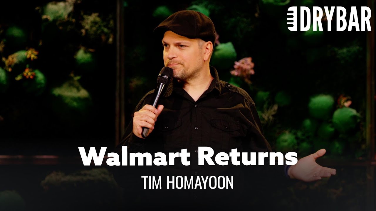 Walmart’s return policy is absolutely insane.  Tim Homayoon – Full Special