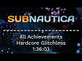 Subnautica - All Achievements Hardcore Glitchless Speedrun - 1:36:03