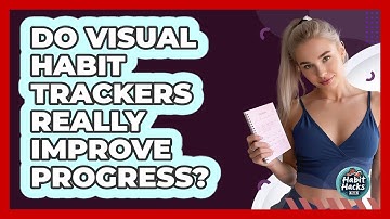 Do Visual Habit Trackers Really Improve Progress?