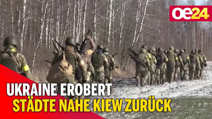Ukraine erobert Städte nahe Kiew zurück