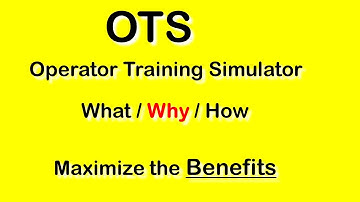 Chemical, Refinery Operator Training Simulator maximize the benefits process simulator OTS