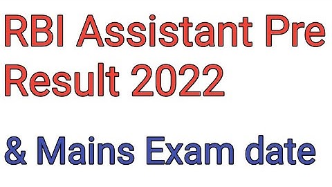 RBI Assistant Pre Result and Mains Exam Date|| RBI Assistant 2022 Mains Exam Date