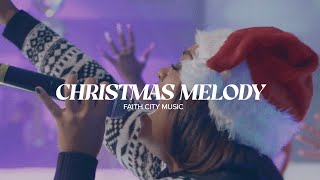 Faith City Music: Christmas Melody