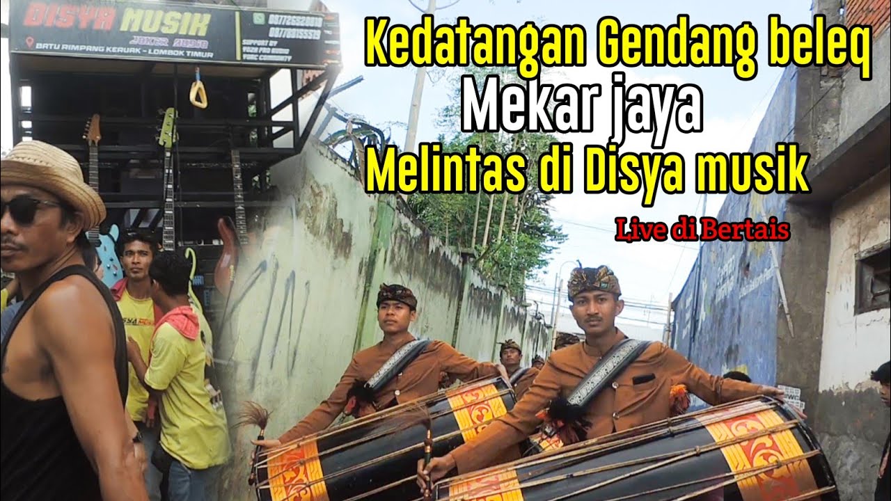 KEDATANGAN GENDANG BELEQ MEKAR JAYA LANGSUNG MELINTAS DI DEPAN DISYA MUSIK LIVE DI BERTAIS